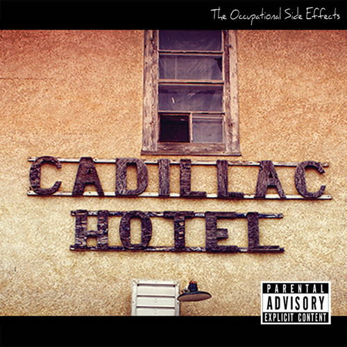 The Occupational Side Effects
Number Four - Cadillac Hotel